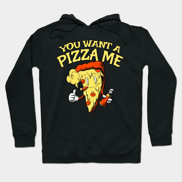You Want A Pizza Me Hoodie by Shawnsonart